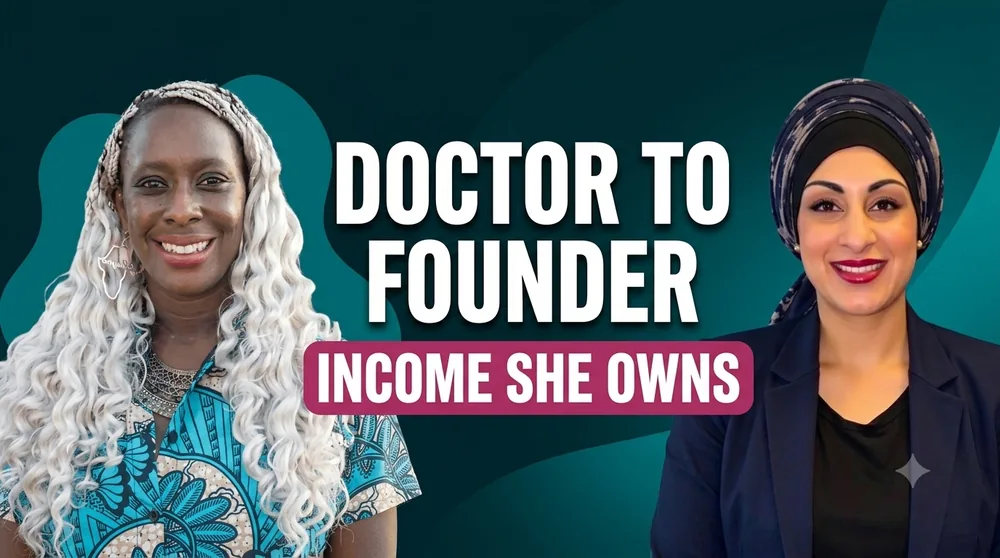 Lamia case study. Doctor to founder, income she owns.